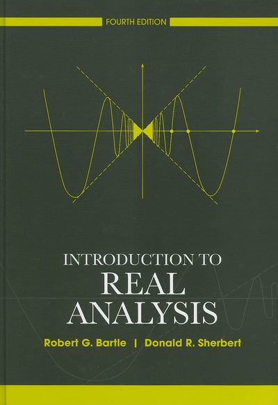 Introduction to Real Analysis by Robert G. Bartle