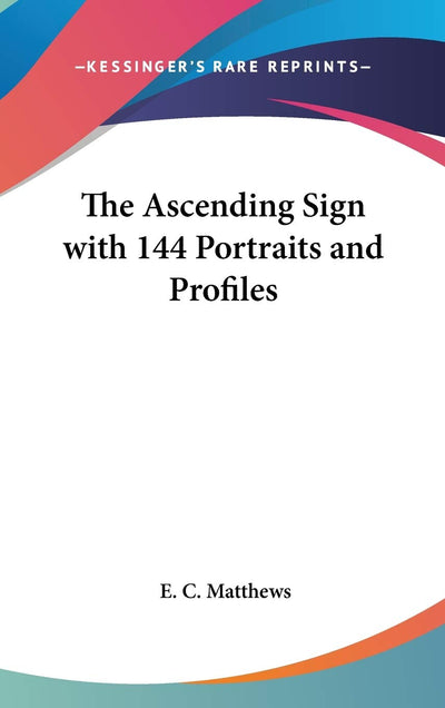 The Ascending Sign with 144 Portraits and Profiles