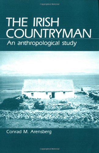 Irish Countryman: An Anthropological Study by Con Arensberg