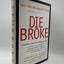 Die Broke: A Radical Four-Part Financial Plan by Pollan, Ste
