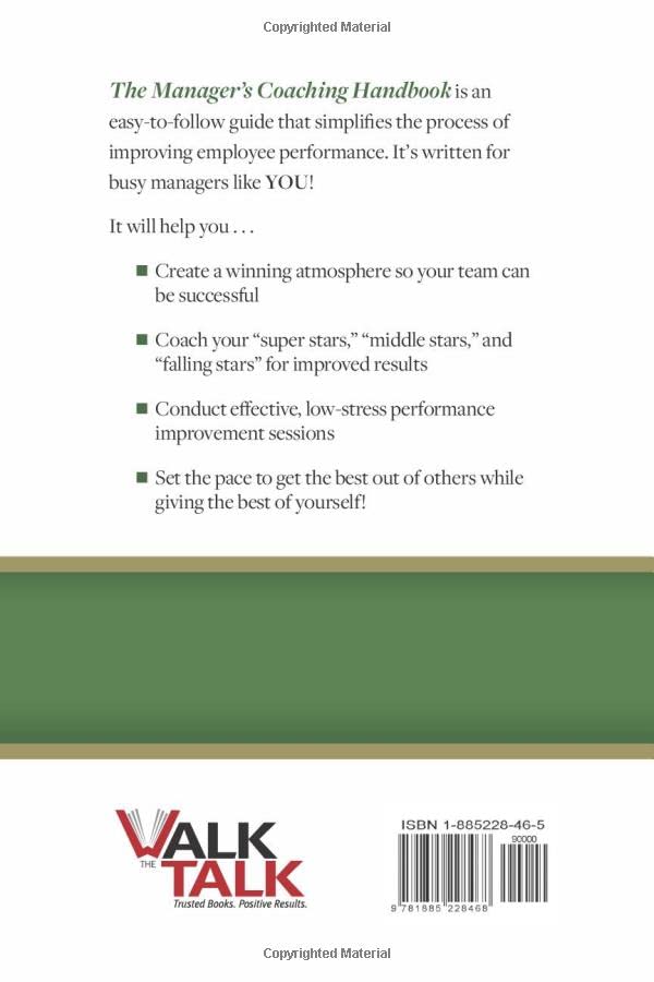 The Manager's Coaching Handbook: A Practical Guide to Improving Employee Performance (A Walk The Walk Handbook)