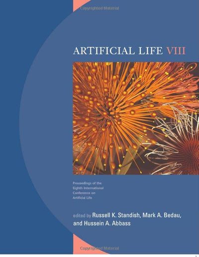Artificial Life VIII: Proceedings of the Eighth International Conference on Artificial Life (Complex Adaptive Systems)