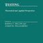 Testing: Theoretical and Applied Perspectives