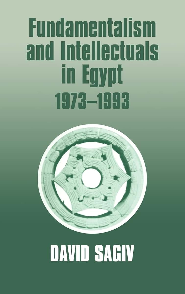 Fundamentalism and Intellectuals in Egypt, 1973-1993