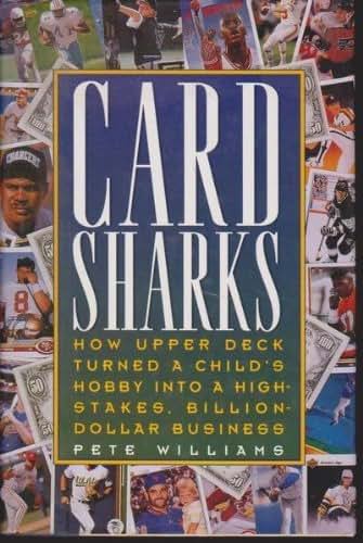 Card Sharks: How Upper Deck Turned a Childs Hobby into a Hig