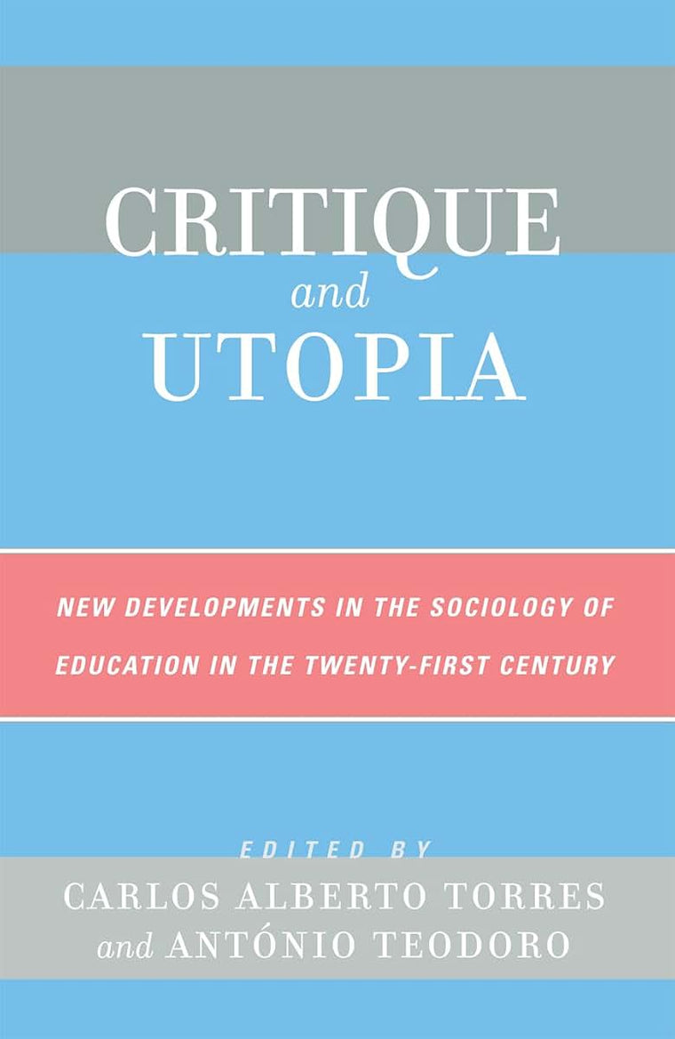 Critique and Utopia: New Developments in The Sociology of Education in the Twenty-First Century