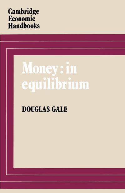 Money: In Equilibrium (Cambridge Economic Handbooks)
