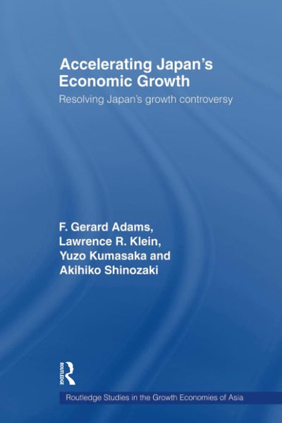 Accelerating Japan's Economic Growth (Routledge Studies in the Growth Economies of Asia)