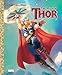 The Mighty Thor (Marvel: Thor) (Little Golden Book)