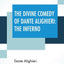 The Divine Comedy Of Dante Alighieri: The Inferno: A Translation With Notes And An Introductory Essay By James Romanes Sibbald
