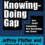 The Knowing-Doing Gap: How Smart Companies Turn Knowledge into Action