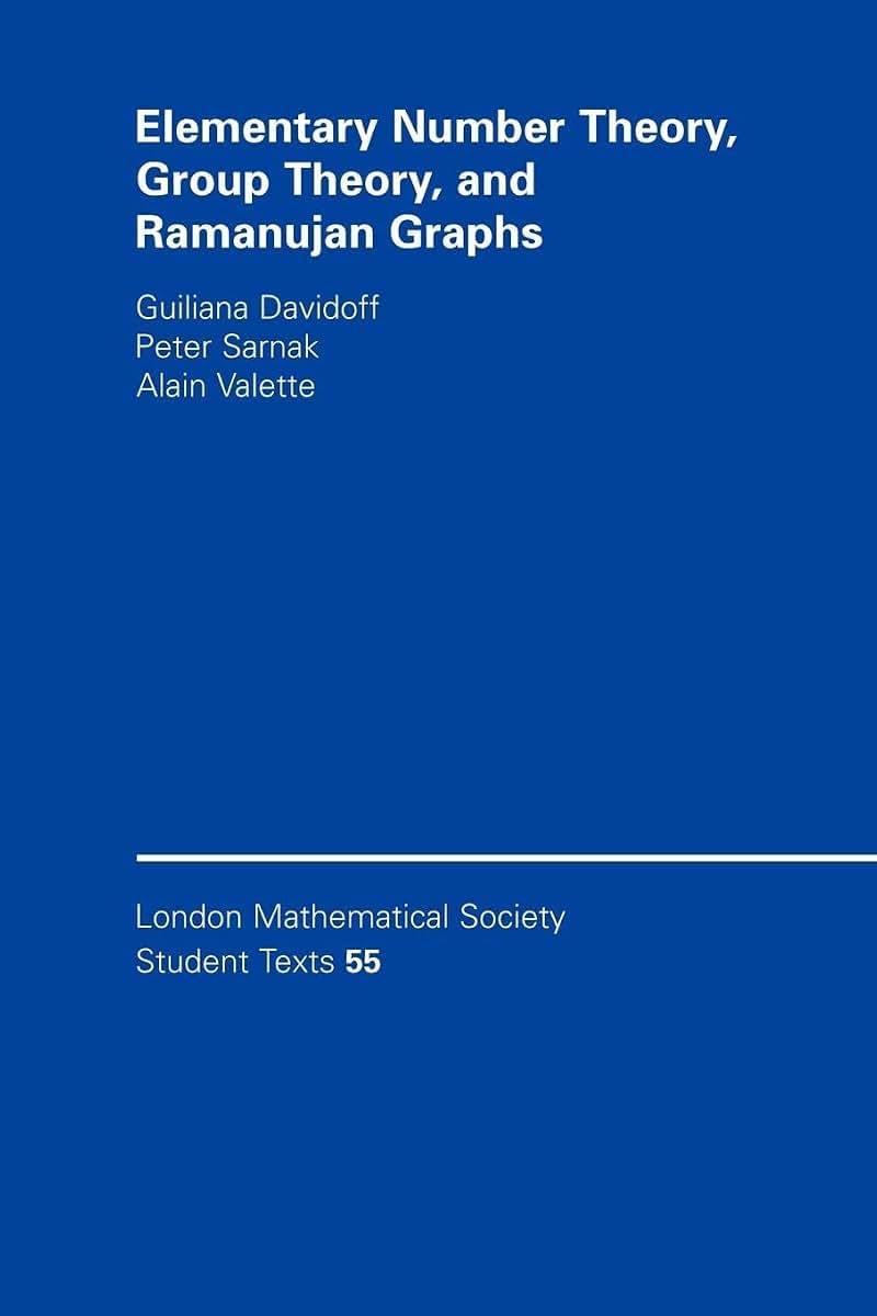 Elementary Number Theory, Group Theory and Ramanujan Graphs (London Mathematical Society Student Texts, Series Number 55)