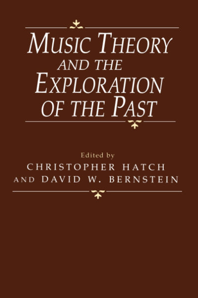Music Theory and the Exploration of the Past