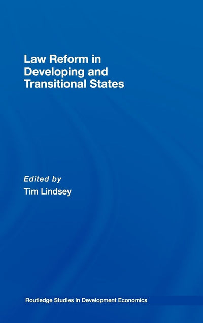 Law Reform in Developing and Transitional States (Routledge Studies in Development Economics)
