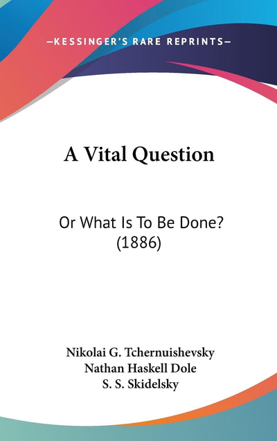 A Vital Question: Or What Is To Be Done? (1886)