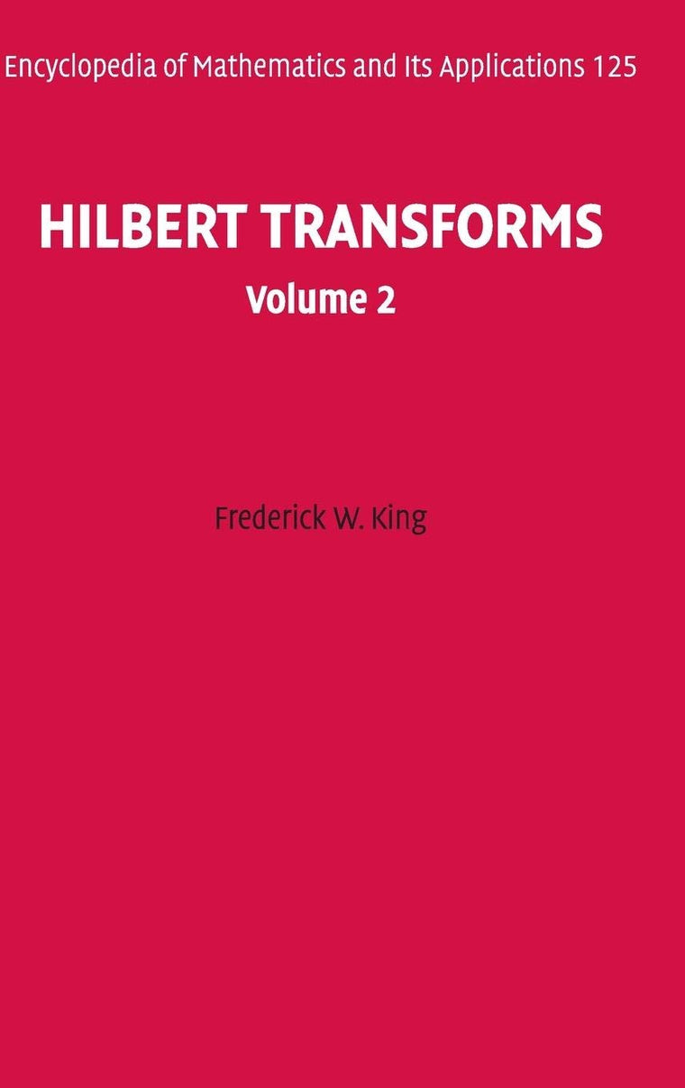 Hilbert Transforms: Volume 2 (Encyclopedia of Mathematics and its Applications, Series Number 125)