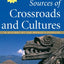 Sources of Crossroads and Cultures, Volume I: To 1450: A History of the World's Peoples