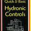 Quick & Basic Hydronic Controls : A Contractor's Easy Guide to Hydronic Controls, Wiring, and Wiring Diagrams (Practice-Is-Good (P.I.G.) Technical Training Series)