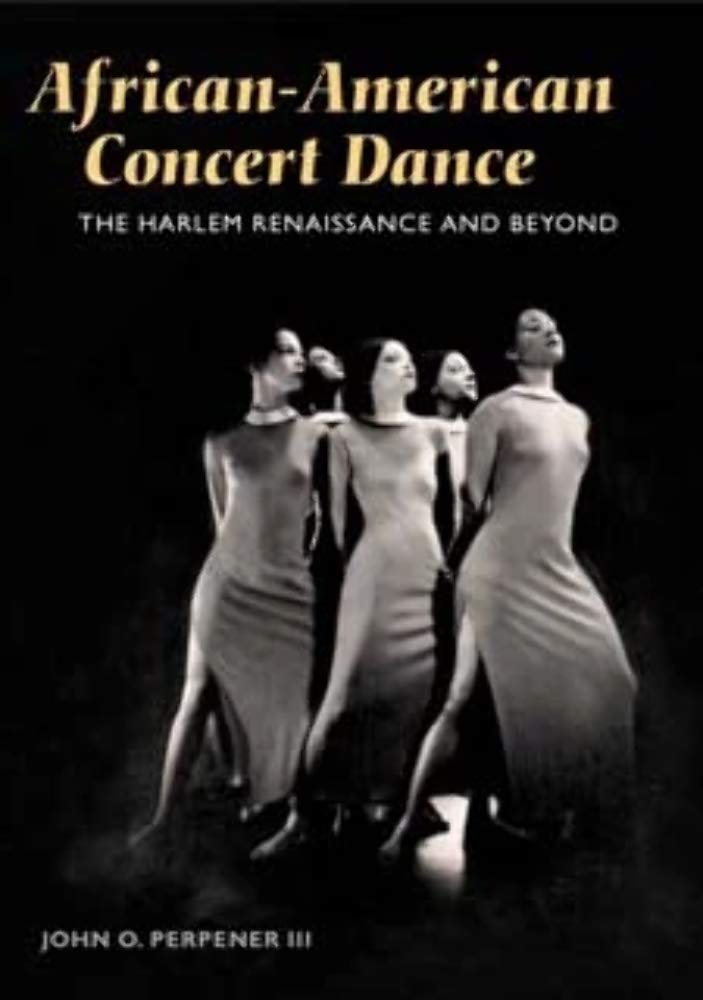 African-American Concert Dance: THE HARLEM RENAISSANCE AND BEYOND