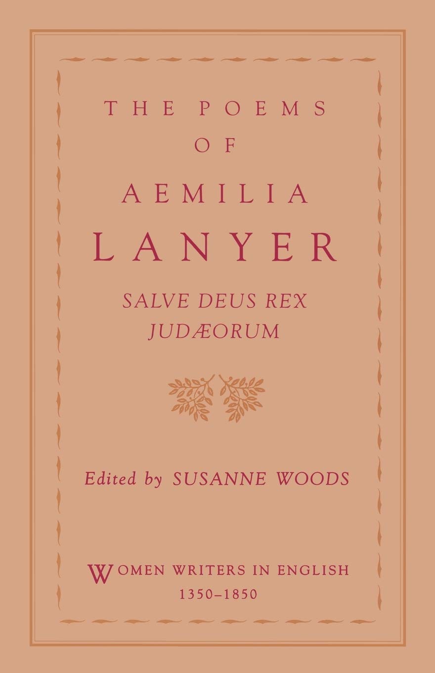 The Poems of Aemilia Lanyer: Salve Deus Rex Judaeorum (Women