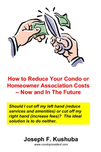 How To Reduce Your Condo Or Homeowner Association Costs - Now And In The Future