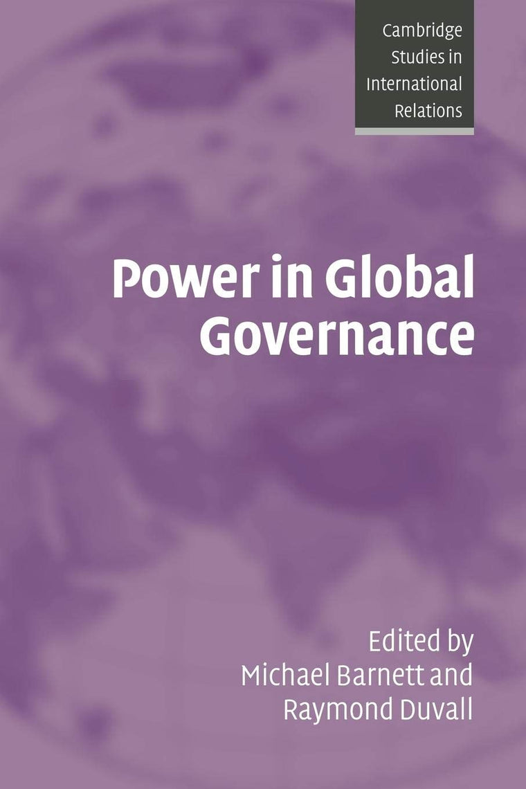 Power in Global Governance (Cambridge Studies in Internation