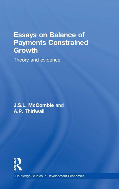 Essays on Balance of Payments Constrained Growth: Theory and Evidence (Routledge Studies in Development Economics)