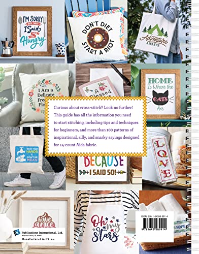 A Beginner's Guide to Cross-Stitch: 100 Inspirational, Funny, and Snarky Messages to Stitch