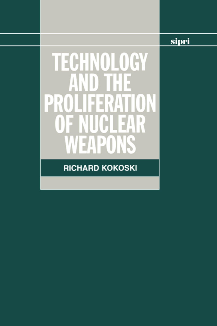 Technology and the Proliferation of Nuclear Weapons (SIPRI Monograph Series)