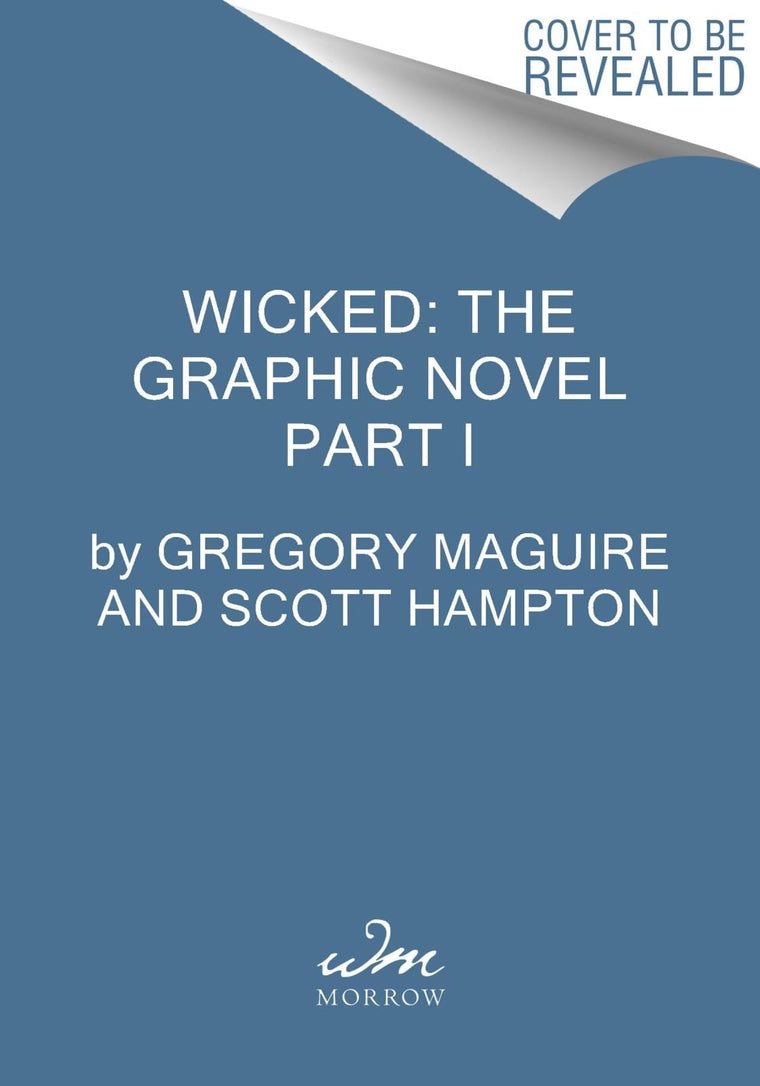 Wicked: The Graphic Novel Part I by Gregory Maguire (New)