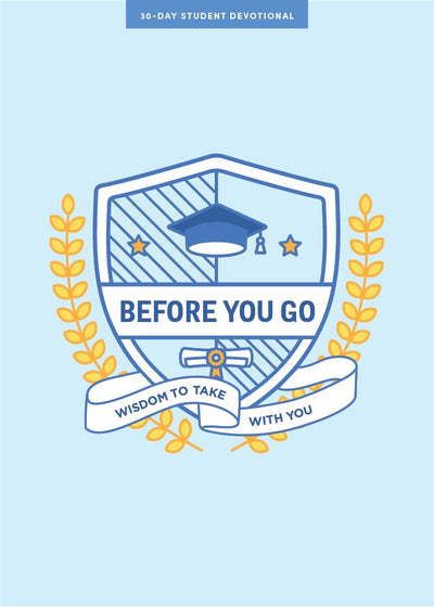 Before You Go - Teen Devotional (Volume 7) (Lifeway Students Devotions)