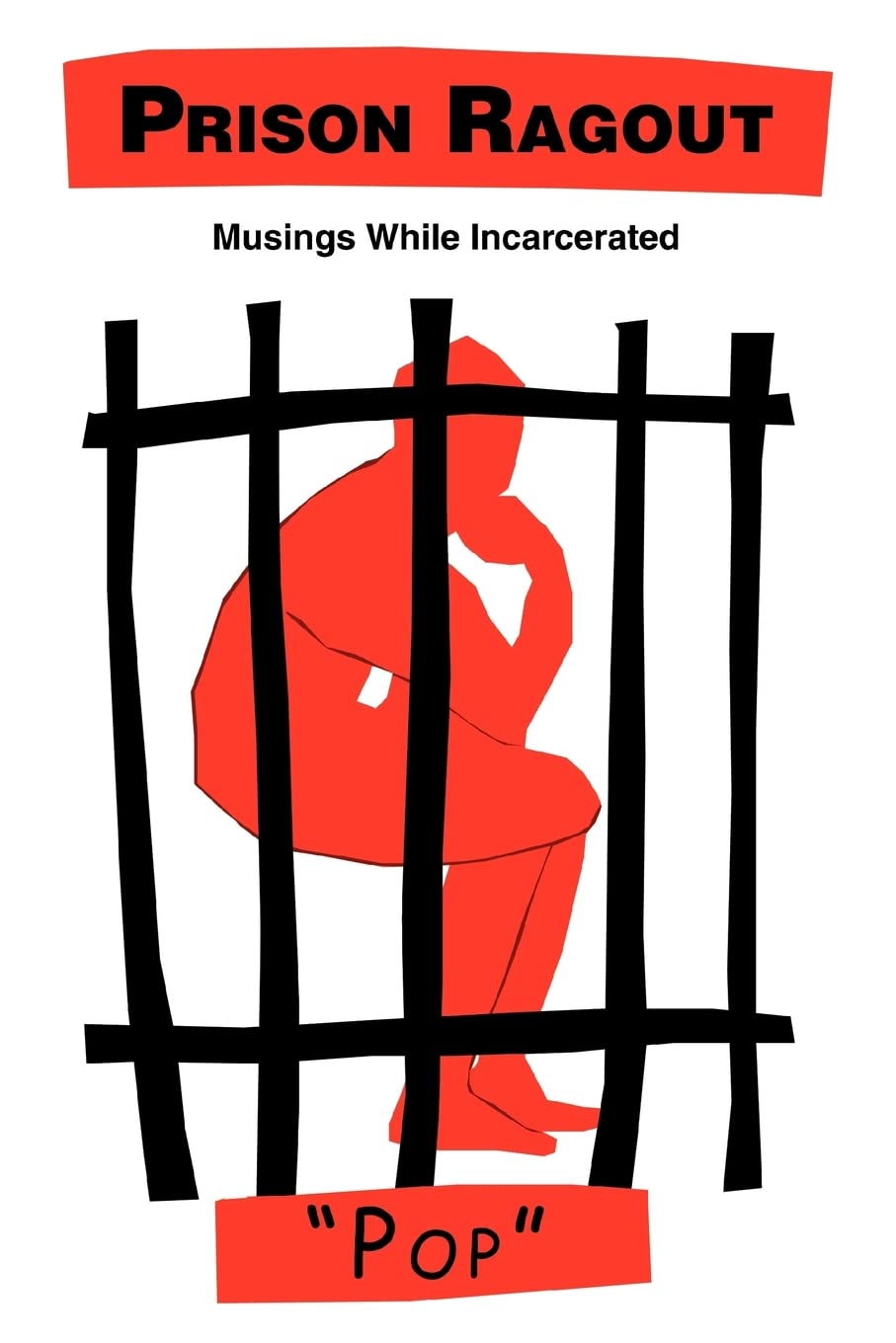 Prison Ragout: Musings While Incarcerated