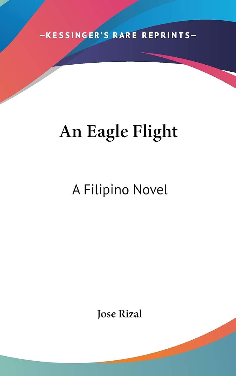An Eagle Flight: A Filipino Novel (Legacy Reprint)