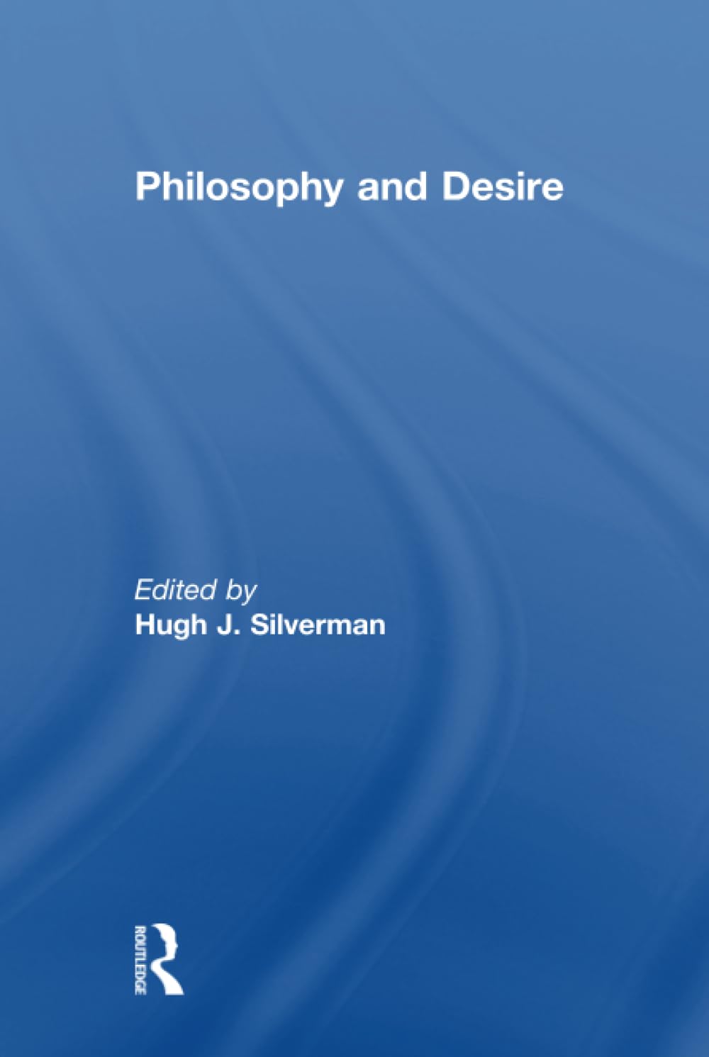 Philosophy and Desire (Continental Philosophy)