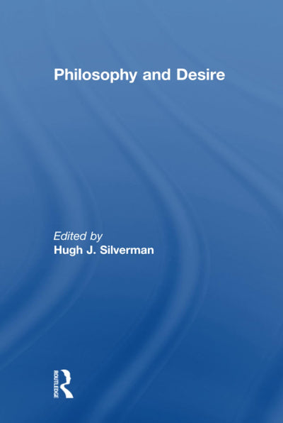 Philosophy and Desire (Continental Philosophy)