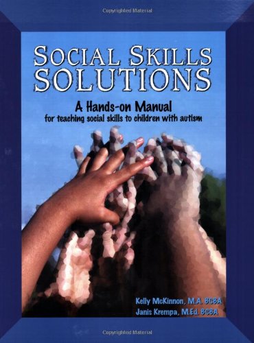 Social Skills Solutions: A Hands-On Manual for Teaching Soci