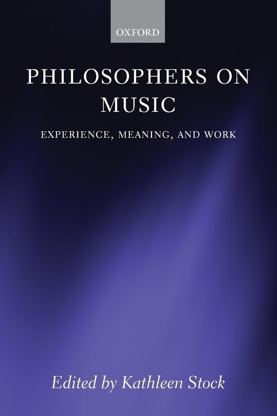 Philosophers on Music: Experience, Meaning, and Work (Mind Association Occasional)