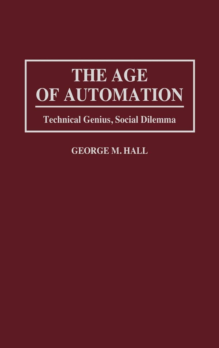 The Age of Automation: Technical Genius, Social Dilemma