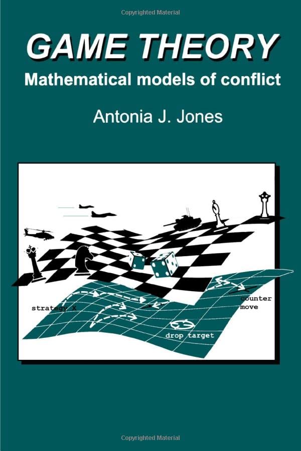 Game Theory: Mathematical Models of Conflict