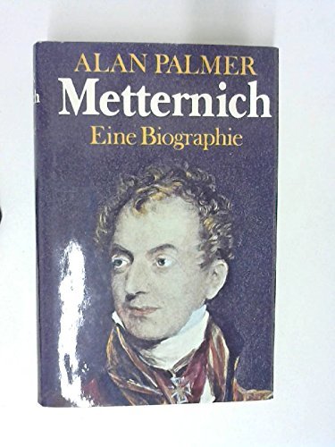 Metternich by Palmer, Alan Warwick (1972) Hardcover