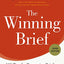 The Winning Brief: 100 Tips for Persuasive Briefing in Trial and Appellate Courts