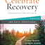 Celebrate Recovery 365 Daily Devotional, 35th Anniversary Edition: Healing from Hurts, Habits, and Hang-Ups (365 Devotions for Strength and Encouragement on the Road to Addiction Recovery)