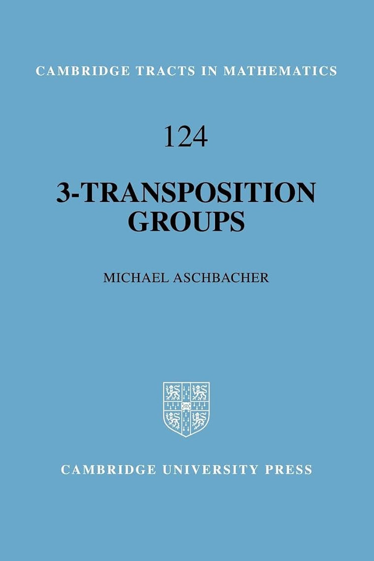 3-Transposition Groups (Cambridge Tracts in Mathematics, Series Number 124)