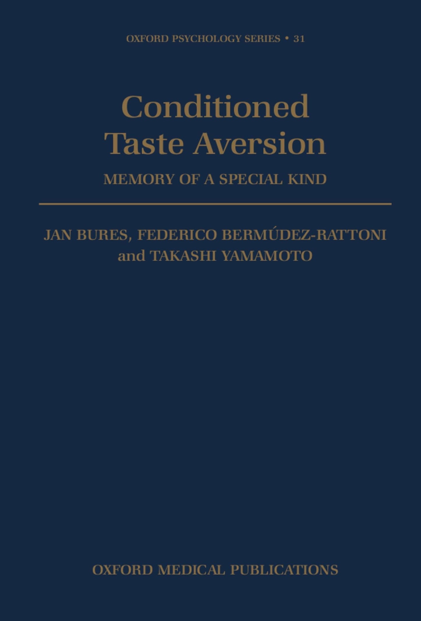 Conditioned Taste Aversion: Memory of a Special Kind (Oxford Psychology Series)