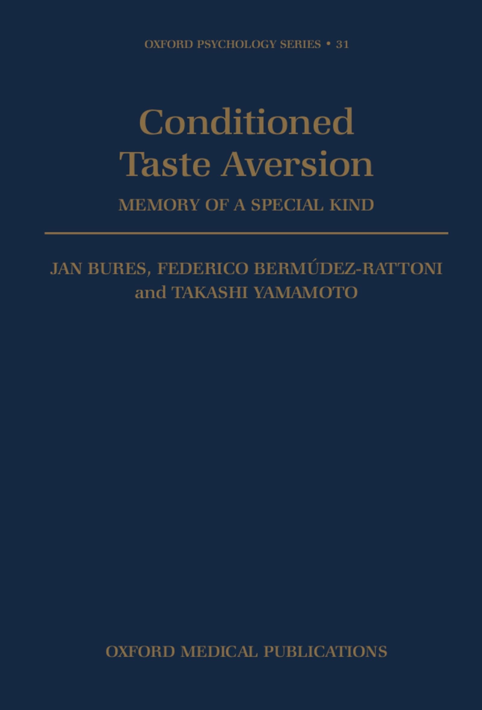 Conditioned Taste Aversion: Memory of a Special Kind (Oxford Psychology Series)