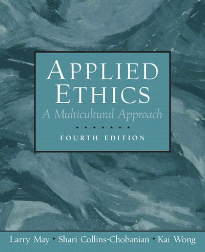 Applied Ethics: A Multicultural Approach