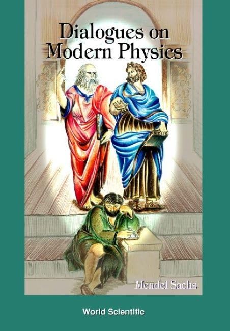 DIALOGUES ON MODERN PHYSICS