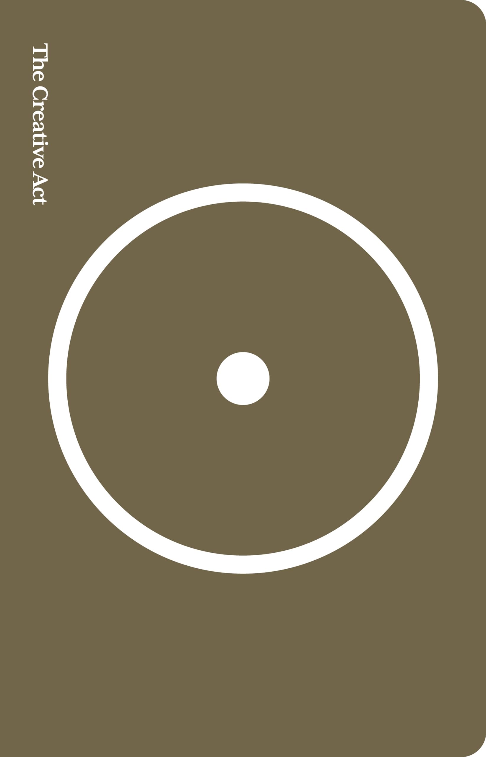 The Creative Act: A Way of Being