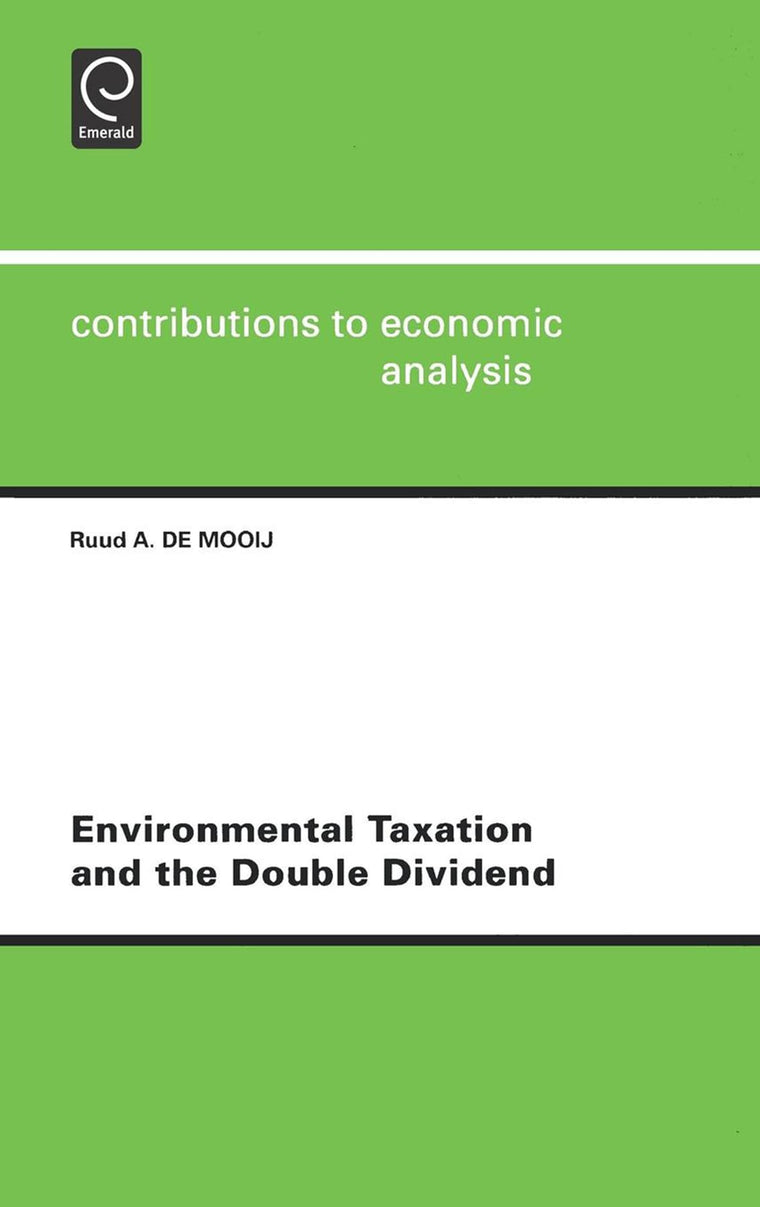 Environmental Taxation and the Double Dividend (Contributions to Economic Analysis, 246)