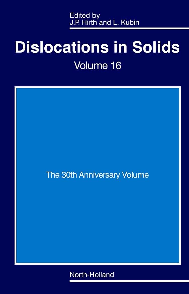 Dislocations in Solids: The 30th Anniversary Volume (Volume 16) (Dislocations in Solids, Volume 16)